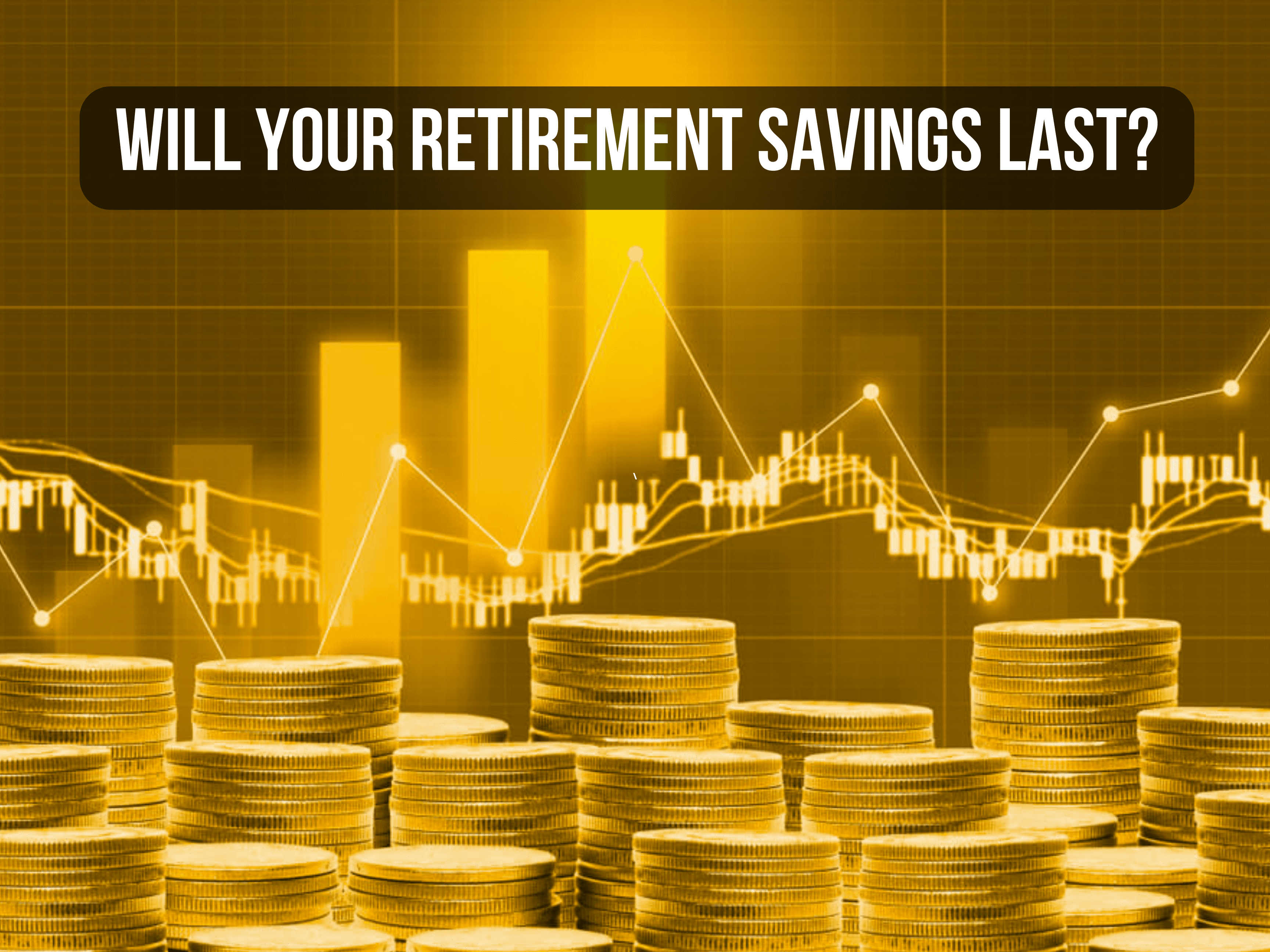 Will Your Retirement Savings Last?